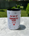 Your My Favorite thing to Do