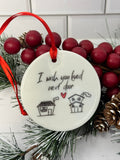 Wish you lived Next Door Christmas Ornament