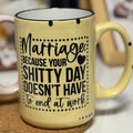 Marriage and Shitty Day Mug